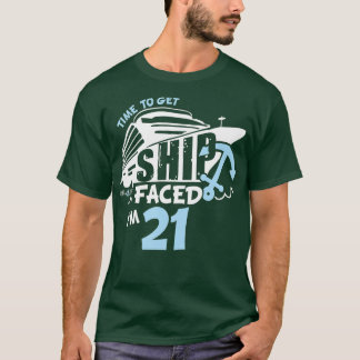 Tijd voor ShipFaced im 21 21st Birthday voor Crui T-shirt