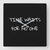 Tijd wacht op niemand vierkante klok (Voorkant)