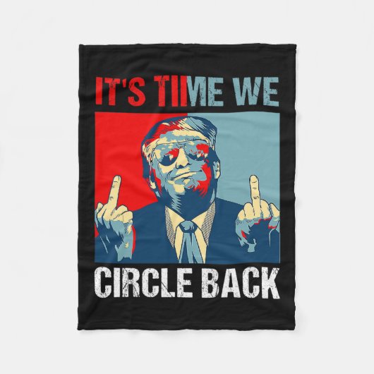 Tijd We Circle Back Trump 2024 Middelvinger Repub Fleece Deken (Voorkant)