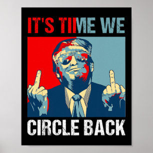Tijd We Circle Back Trump 2024 Middelvinger Repub Poster