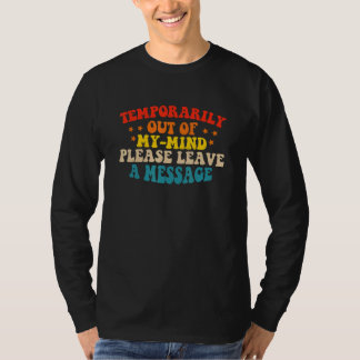 Tijdelijk Even Uit Mijn Geest Gelieve Een Boodscha T-shirt