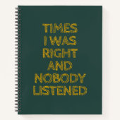 Tijden dat ik gelijk had en niemand luisterde grap notitieboek (Voorkant)