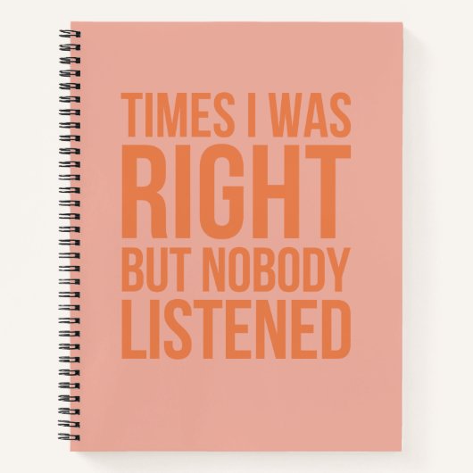 Tijden dat ik gelijk had, maar niemand luisterde g notitieboek (Voorkant)