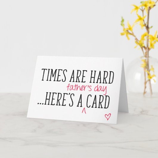 Tijden zijn moeilijk, hier is een Vaderdag Kaart, Kaart (Gele Bloem)