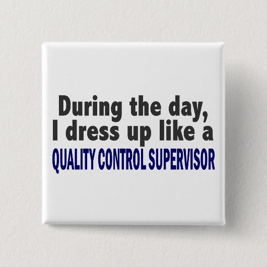 Tijdens de dag de Kwaliteitscontrole Supervisor Vierkante Button 5,1 Cm (Voorkant)
