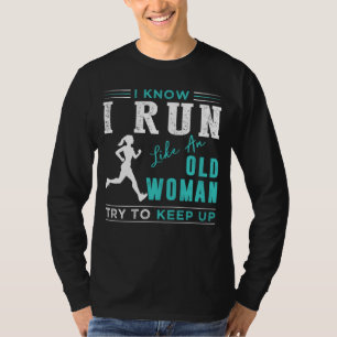 Tijdloze loper: Ik weet dat ik ren als een oude vr T-shirt