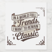 Tijdloze stijl in een wereld van trends wijn etiket (Enkel label)