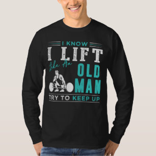 Tijdloze winsten: ik weet dat ik als een oud Man t T-shirt