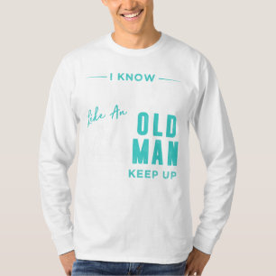 Tijdloze winsten: ik weet dat ik als een oud Man t T-shirt
