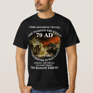 Tijdmachine Napels Rome Roma Romeinen Vakanties 79 T-shirt