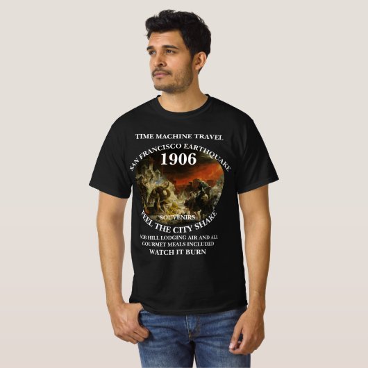 TIJDMACHINE REIZEN SAN FRANCISCO AARDBEVING 1906 T-SHIRT (Voorkant volledig)