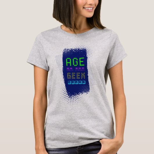 Tijdperk van de Geek, schat! T-shirt (Voorkant)