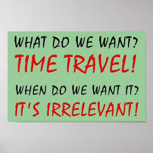 Tijdreizen Irrelevant Grappige Poster Bord (Voorkant)