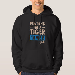 Tijger Tamer Klassieke Dierenleraar Trainer Hoodie