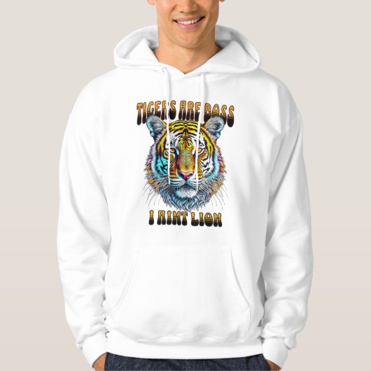 Tijgers zijn baas | I Aint Lion Hoodie (Voorkant)