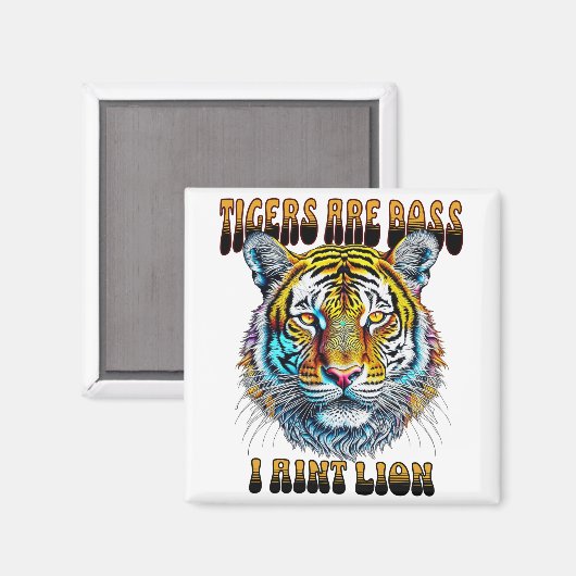 Tijgers zijn baas | I Aint Lion Magneet (Voorkant / Achterkant)