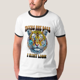 Tijgers zijn baas | I Aint Lion T-shirt
