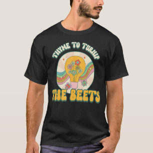 Tijm om de biet om te keren Fun Plant Vegan Tuin  T-shirt