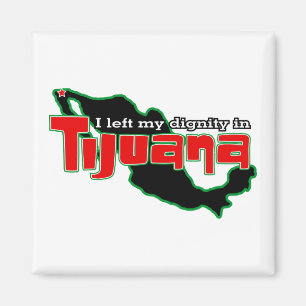 Tijuana Dignity Magneet