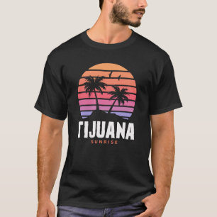 Tijuana Sunrise T-shirt