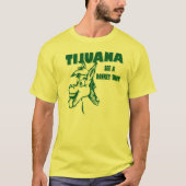 TIJUANA T-SHIRT (Voorkant)