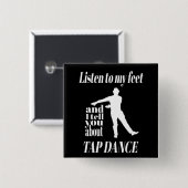 Tik dans - luister naar mijn voetklemtoon vierkante button 5,1 cm (Voorkant /achterkant)