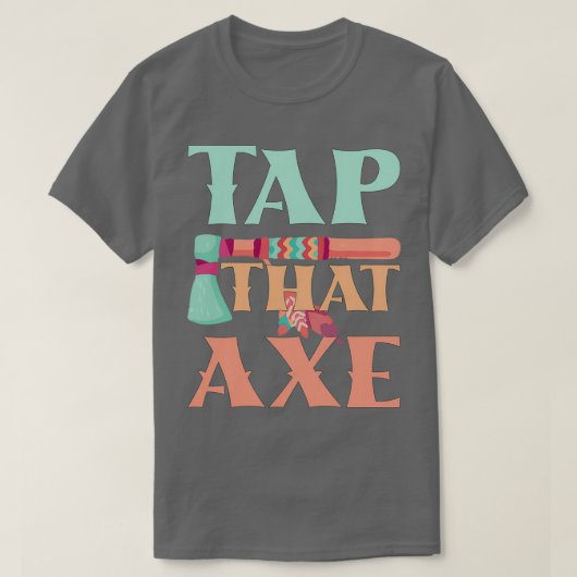 Tik dat AX Funny Ax die Gezegde met grappige cadea T-shirt (Design voorkant)