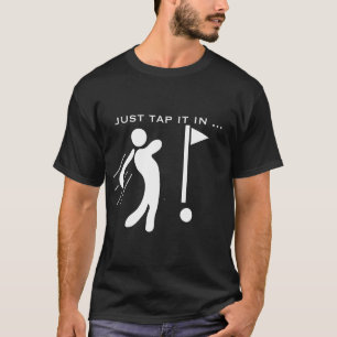 Tik het gewoon aan in golf,GOLFLIEFHEBBER,NIEUWE C T-shirt