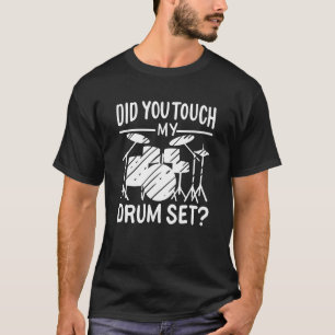 Tik je op mijn drummer met drumstel t-shirt