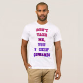 Tik niet tegen me, jij bent lafaard. C NS R D T-shirt (Voorkant volledig)