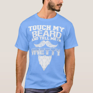 Tik op mijn baard en vertel me  7 1 t-shirt