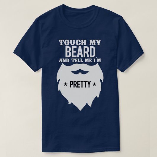Tik op mijn baard en vertel me hem 15 t-shirt (Design voorkant)