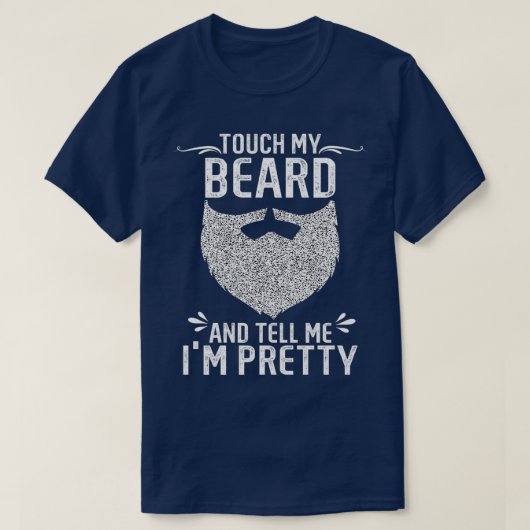 Tik op Mijn baard en vertel me Ix27m  24 T-shirt (Design voorkant)