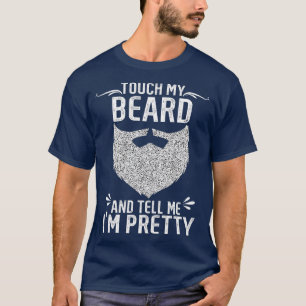 Tik op Mijn baard en vertel me Ix27m  24 T-shirt