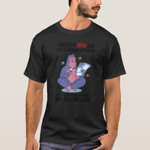 Tik op mijn wijn en ik zal je zo hard drinken Dri T-shirt