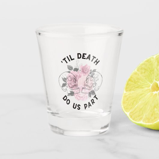 'Til Death Do ons Part Shot Glass' Shot Glas (Voorkant)