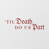 Til Death Do Us Part beroemd gemaakt door Red Vamp Raamsticker (Vel)