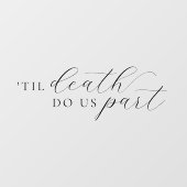 Til Death Do Us Part Elegant Black Script Wedding Raamsticker (Vel)
