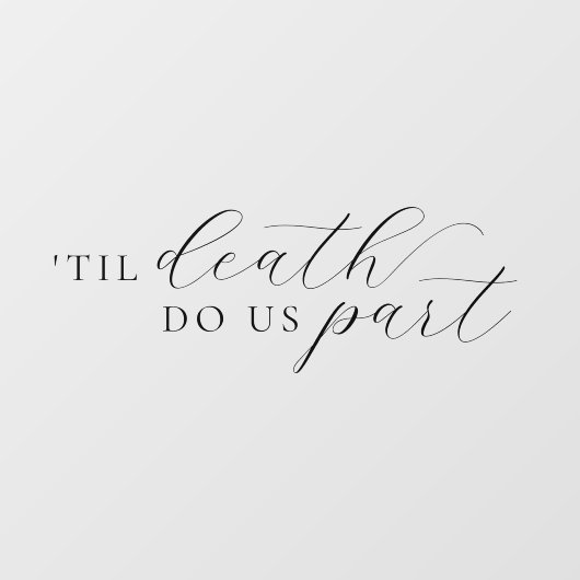 Til Death Do Us Part Elegant Black Script Wedding Raamsticker (Vel)