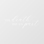 Til Death Do Us Part Elegant Script Wedding Raamsticker (Vel)