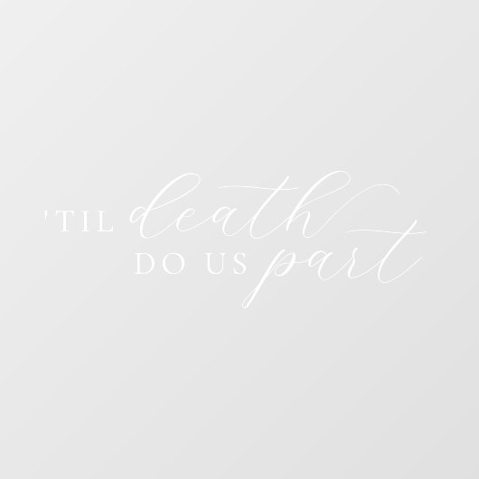 Til Death Do Us Part Elegant Script Wedding Raamsticker (Vel)