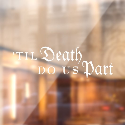 Til Death Do Us Part Gothic White Wedding Raamsticker (Vel 2)