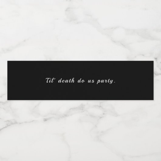 Til Death Do Us Part/Party Waterfles Etiket (Enkel label)