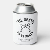 Til Death Do US Party Bachelorette Party Blikjeskoeler (Blikje Achterkant)