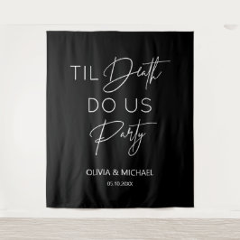 Til death do us party wedding black backdrop  wandkleed
