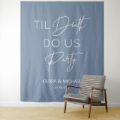  Til death do us party wedding dusty blue Wandkleed (In situ)