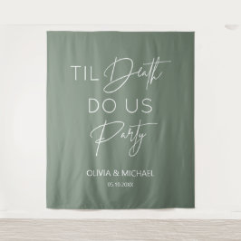 Til death do us party wedding green backdrop  wandkleed