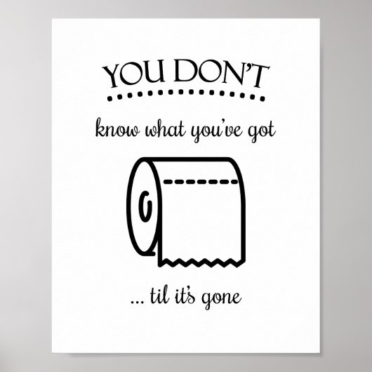 Til het is Gone Toilet Paper Funny Bathroom Art Poster (Voorkant)
