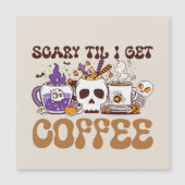 Til I Get Coffee beroemd gemaakt door Halloween Co (Voorkant)