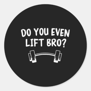 Til je zelfs Bro Bodybuilding Lifting Funny Guy Ronde Sticker